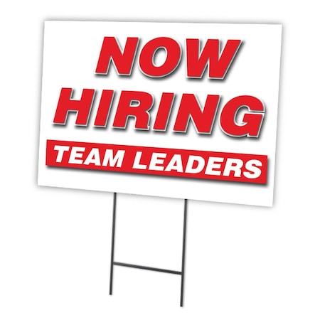 Signmission Now Hiring Team Leaders Yard Sign & Stake outdoor plastic coroplast window, C-1216-DS-TEAM LEADERS C-1216-DS-TEAM LEADERS